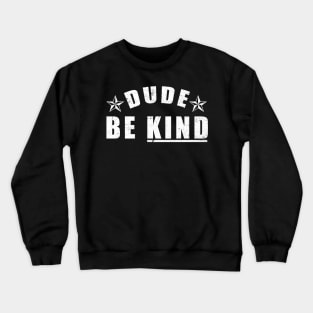 Dude Be Kind Anti-Bullying Orange Crewneck Sweatshirt